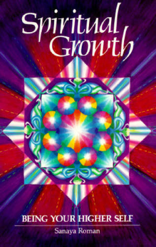 Spiritual Growth: Being Your Higher Self – Paperback By Roman, Sanaya – GOOD