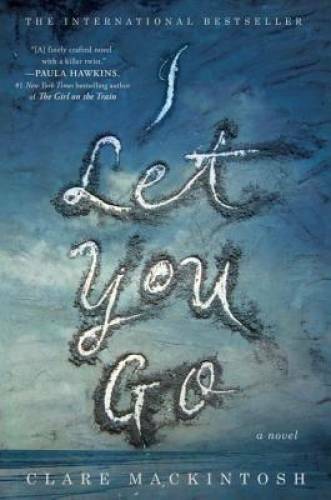 I Let You Go – Hardcover By Mackintosh, Clare – GOOD
