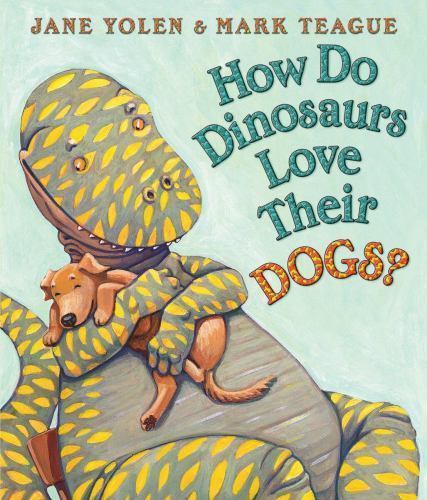 How Do Dinosaurs Love Their Dogs? – board book, 0545153522, Jane Yolen, new