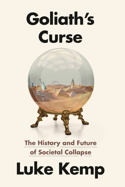 Goliath’s Curse: Why Civilizations Collapse And What It Mean…