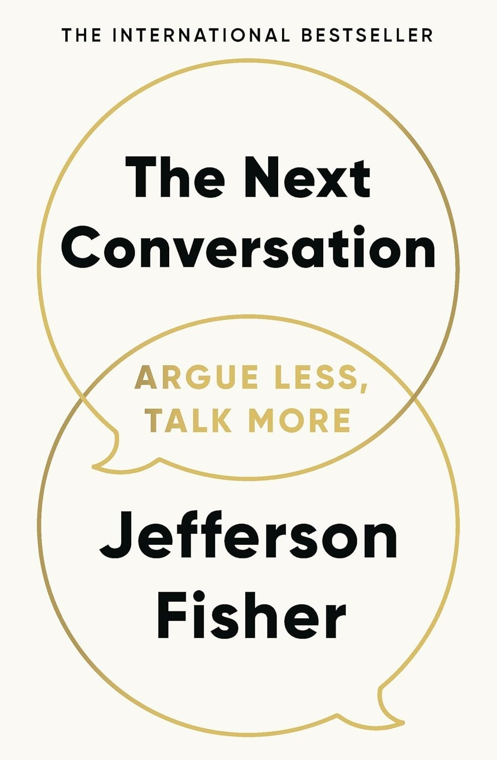 The Next Conversation: Argue Less, Talk More Paperback By Jefferson Fisher US