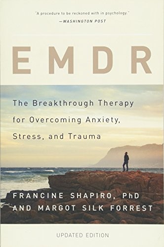EMDR: The Breakthrough Therapy for Overcoming A. Shapiro, Forrest*#