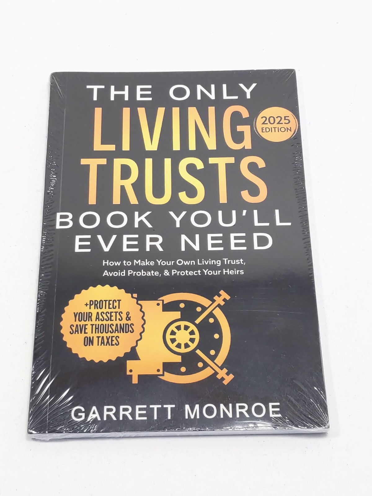 The Only Living Trusts Book You’ll Ever Need 2025 by Garrett Monroe Paperback