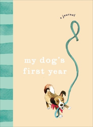 My Dog’s First Year: A journal (Pet Record Book) by Ebury Press Book The Fast