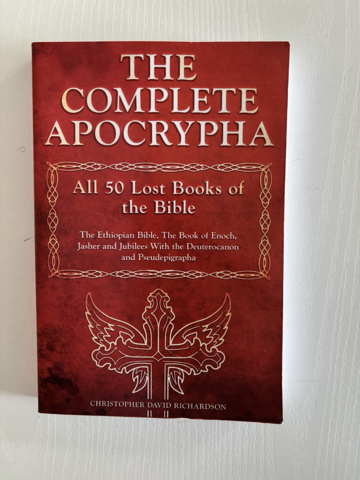 The Complete Apocrypha All 50 Lost Books Of The Bible by Christopher Richardson