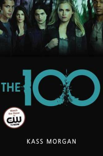 The 100 (The 100 Series) – Paperback By Morgan, Kass – GOOD