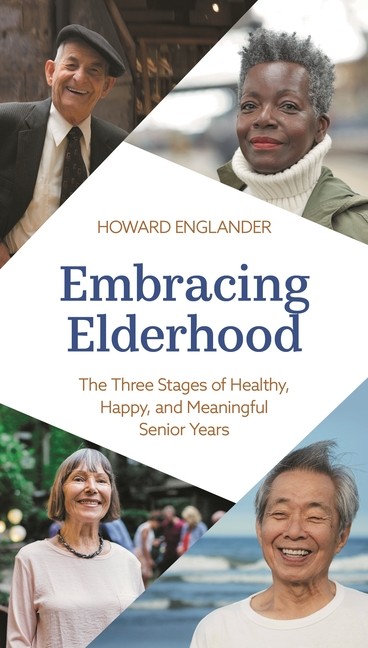Embracing Elderhood: The Three Stages Of Healthy, Happy, And…