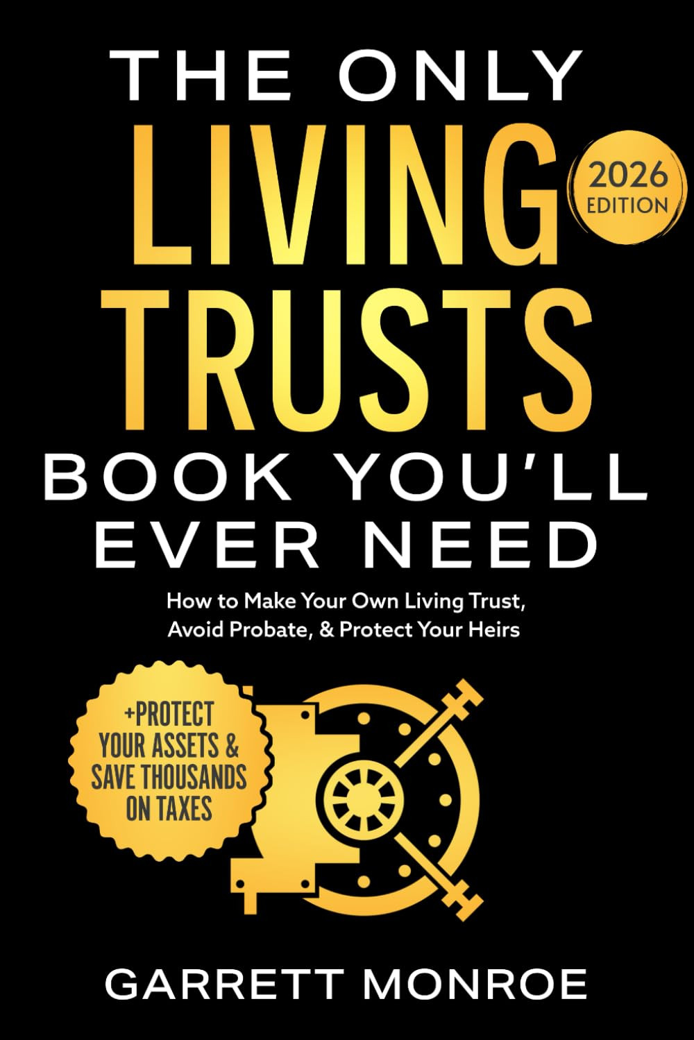 The Only Living Trusts Book You’ll Ever Need: How to Make Your Own Living Trust,
