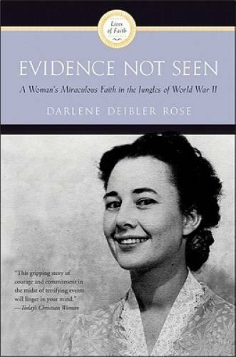 Evidence Not Seen: A Woman’s Miraculous Faith in the Jungles of – VERY GOOD