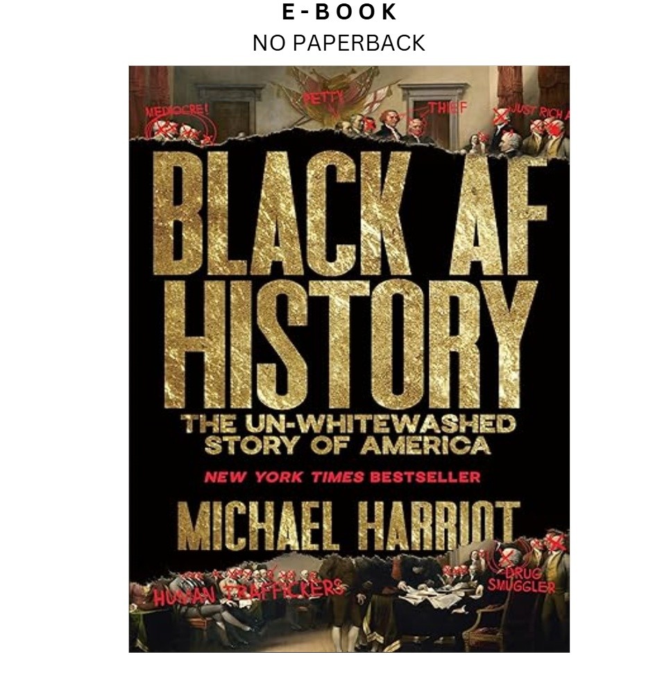 Black AF History: The Un-Whitewashed Story of America, Michael Harriot 2023