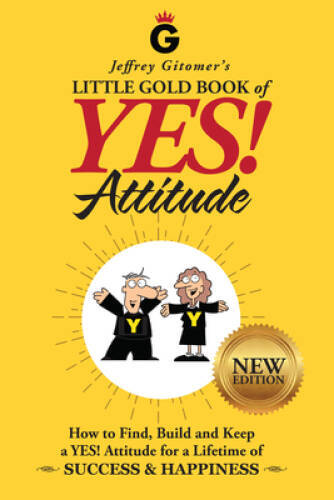 Jeffrey Gitomers Little Gold Book of YES Attitude: New Edition, Updated – GOOD