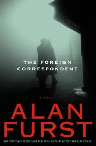 The Foreign Correspondent: A Novel – Hardcover By Furst, Alan – VERY GOOD