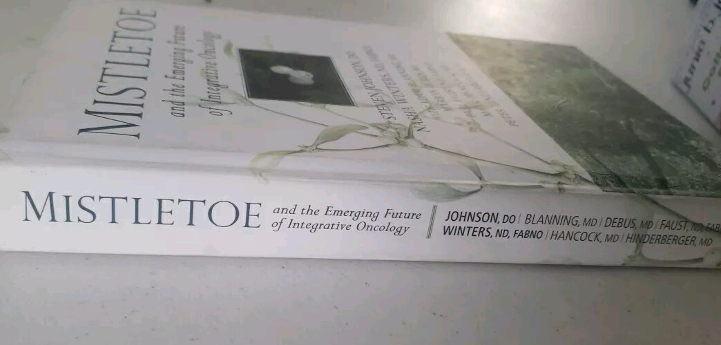 Johnson, Winters MISTLETOE AND THE EMERGING FUTURE OF INTEGRATIVE ONCOLOGY HC Bo