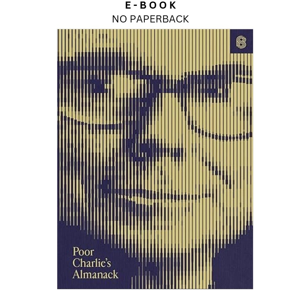 Poor Charlie’s Almanack: The Essential Wit and Wisdom , Charles T. Munger 2023