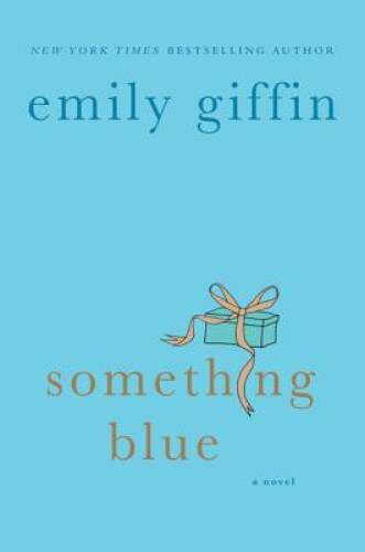 Something Blue: A Novel – Paperback By Giffin, Emily – GOOD