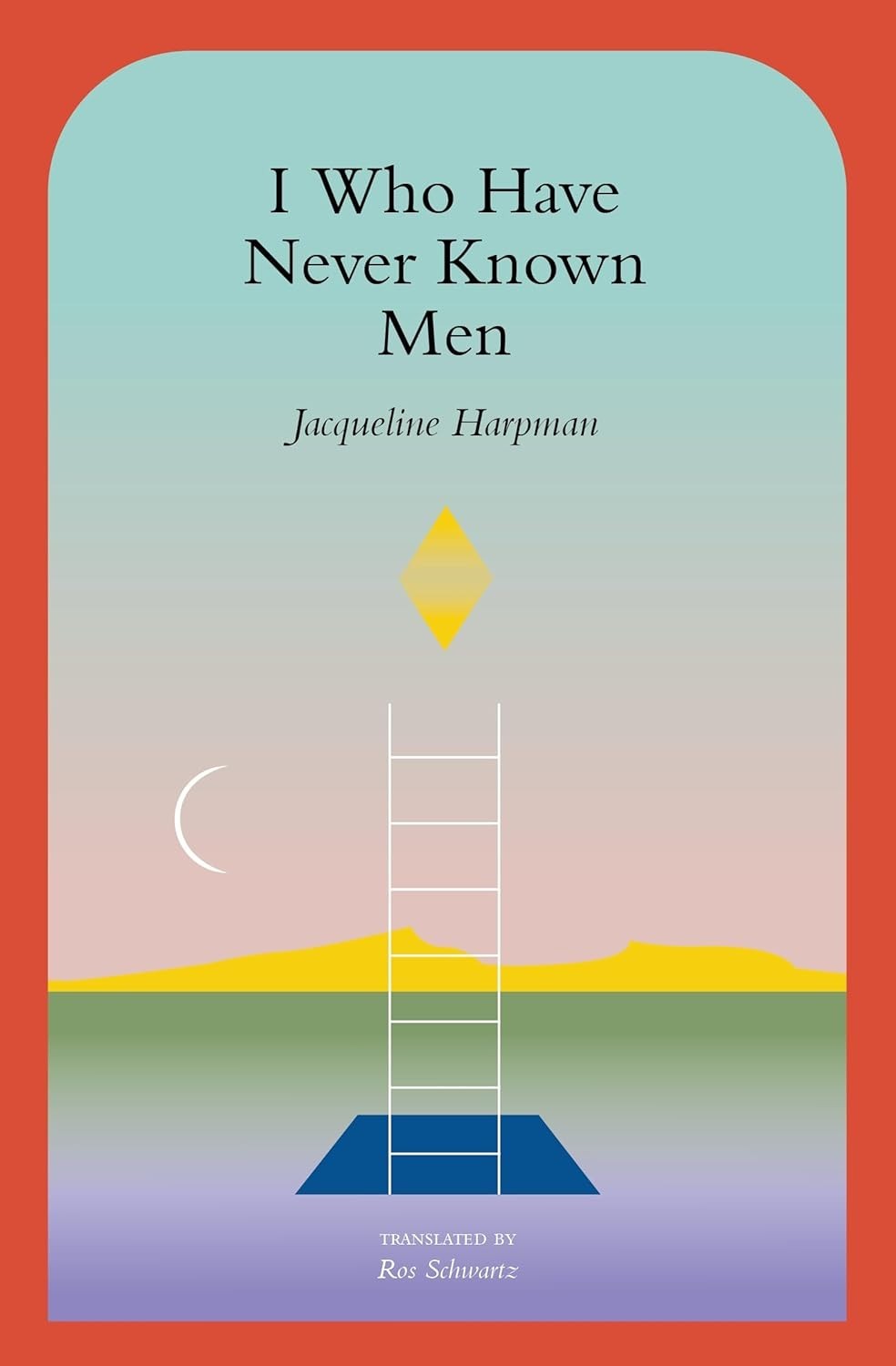 I Who Have Never Known Men by Jacqueline Harpman (2022, Paperback)