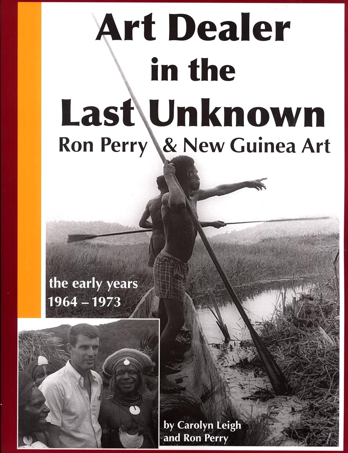 Art Dealer in the Last Unknown: Ron Perry and New Guinea Art the Early Years
