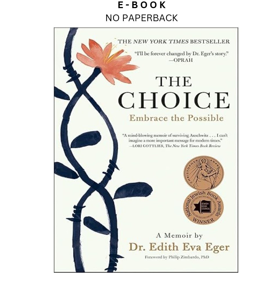 The Choice: Embrace the Possible, Dr. Edith Eva Eger 2018