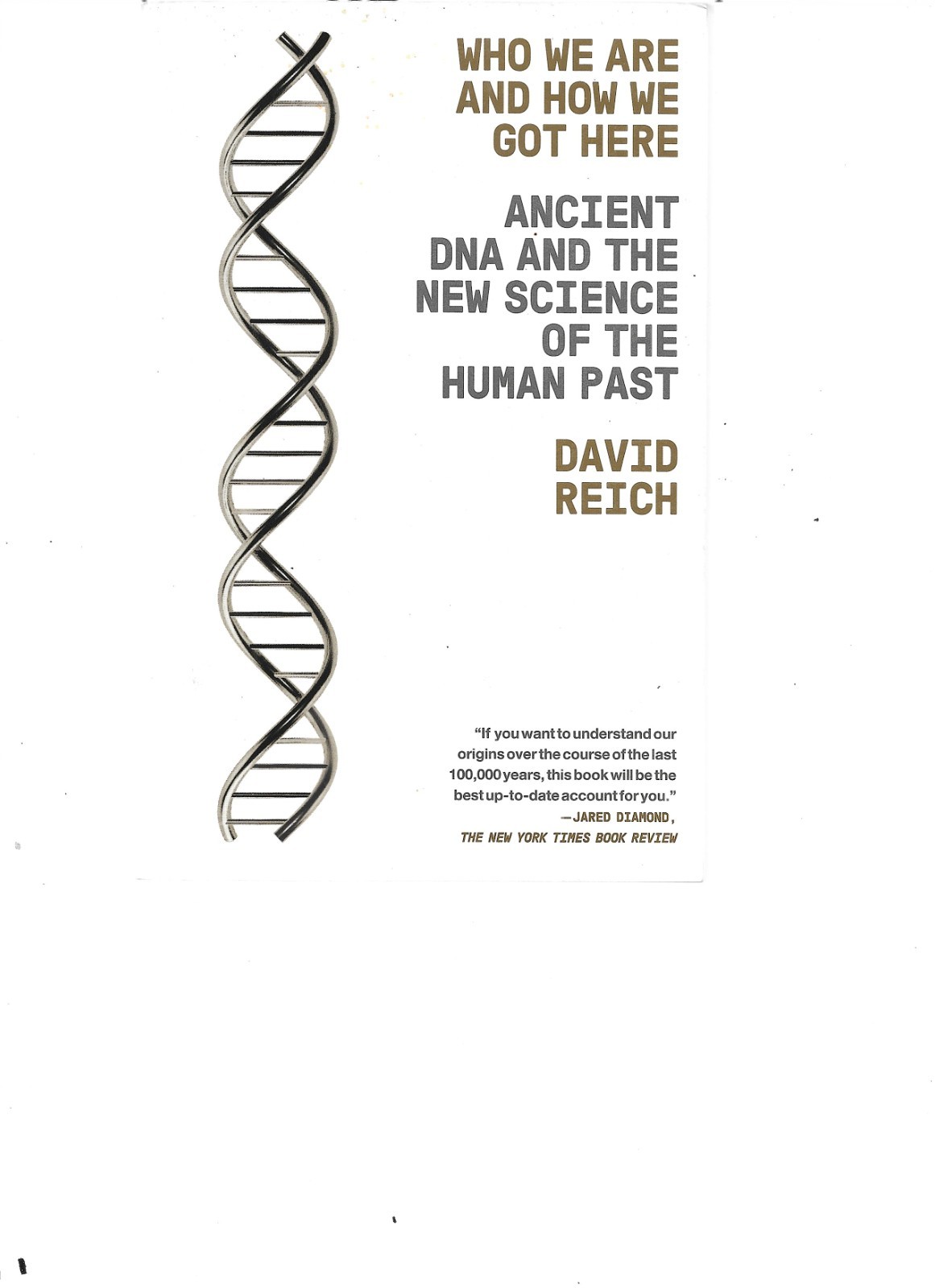Who We Are and How We Got Here: Ancient DNA and the New Science… David Reich