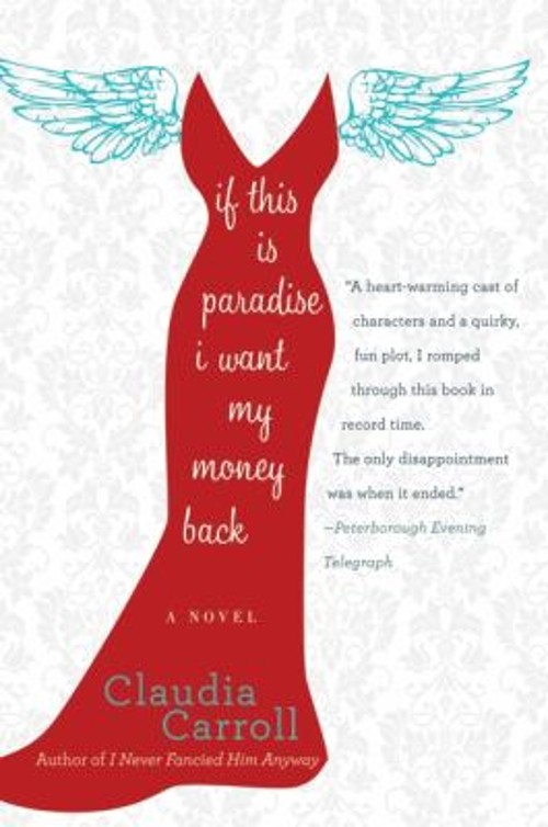 If This Is Paradise, I Want My Money Back : A Novel Paperback Cla