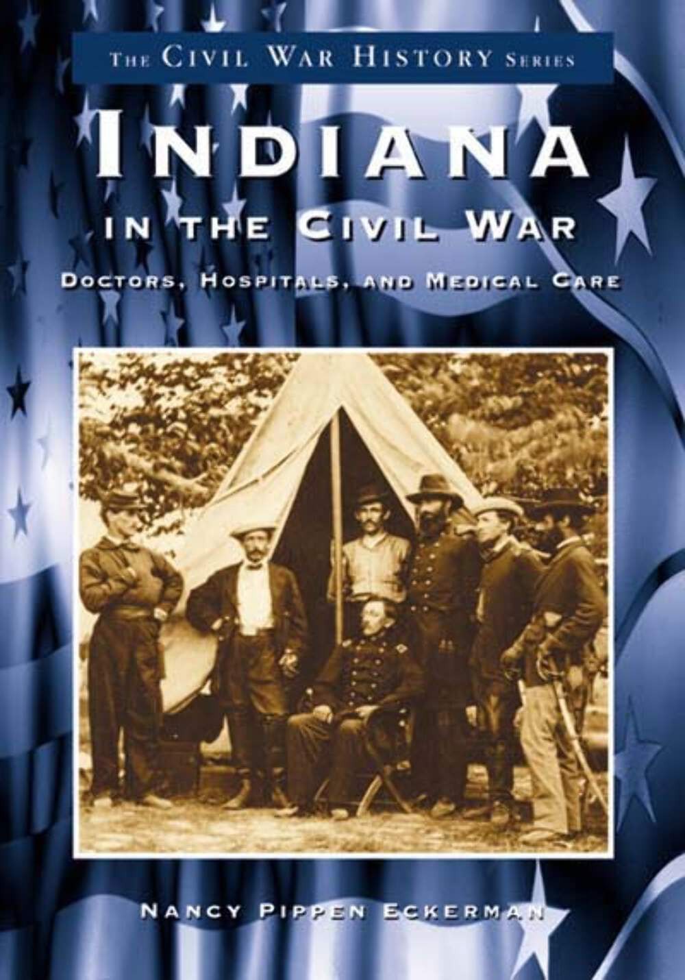 NEW Arcadia Publishing Indiana in the Civil War, IN 9780738519197 Civil War Seri