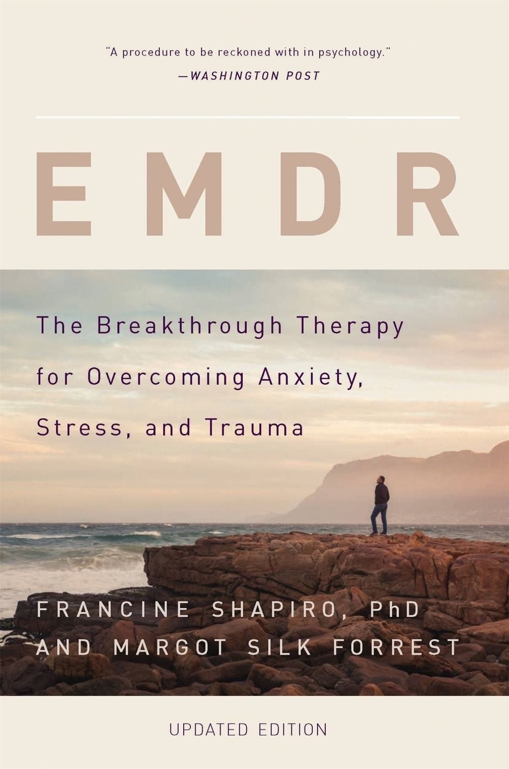 EMDR: The Breakthrough Therapy for Overcoming Anxiety, Stress, and Trauma 2nd Ed