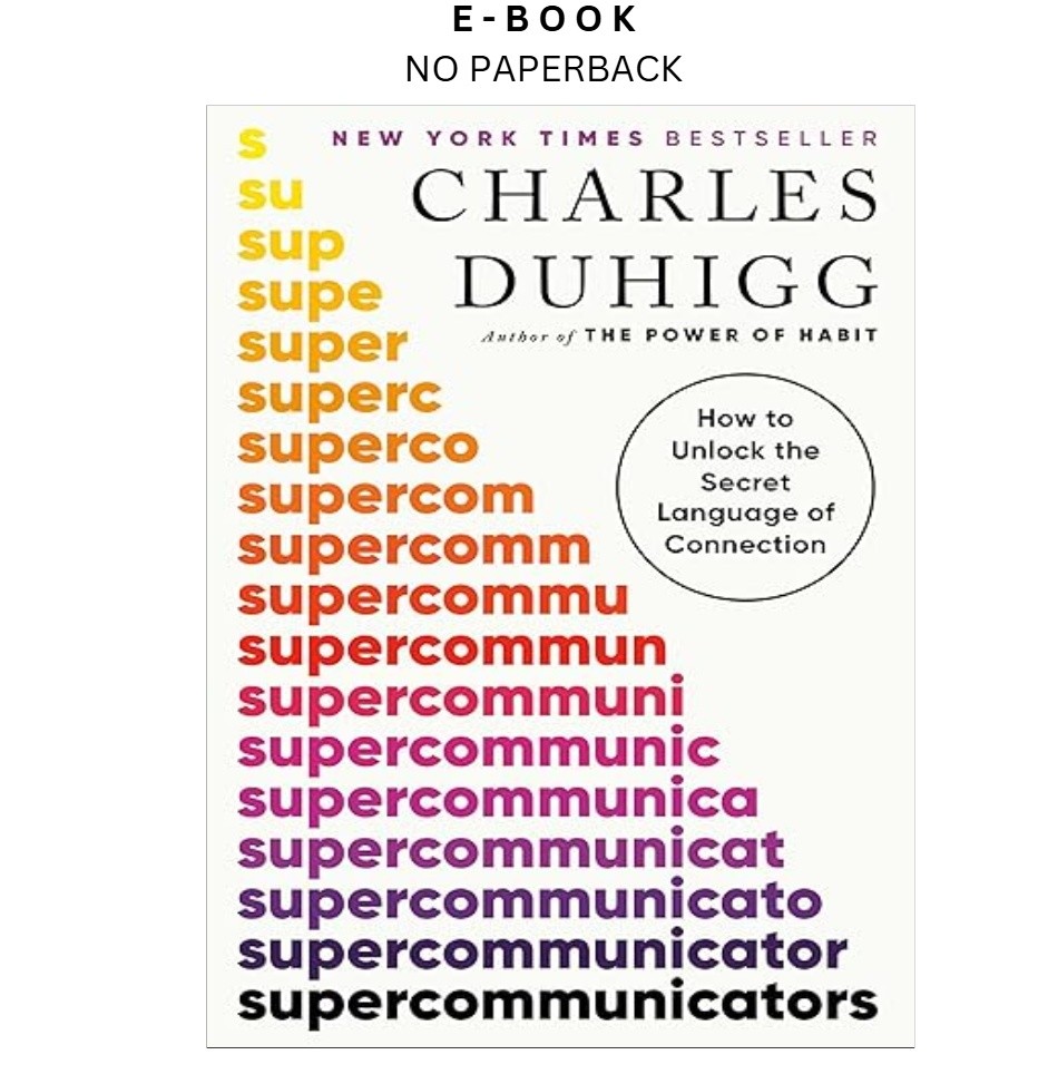 Supercommunicators: How to Unlock the Secret Lang, Charles Duhigg 2024
