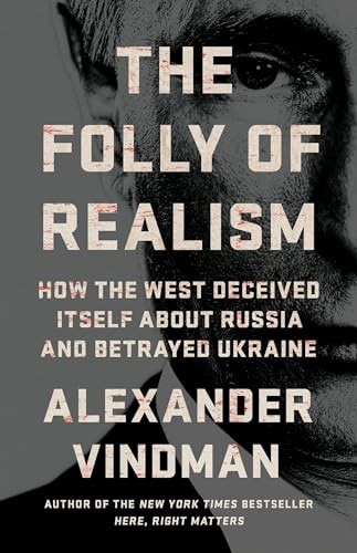The Folly of Realism How the W – GOOD