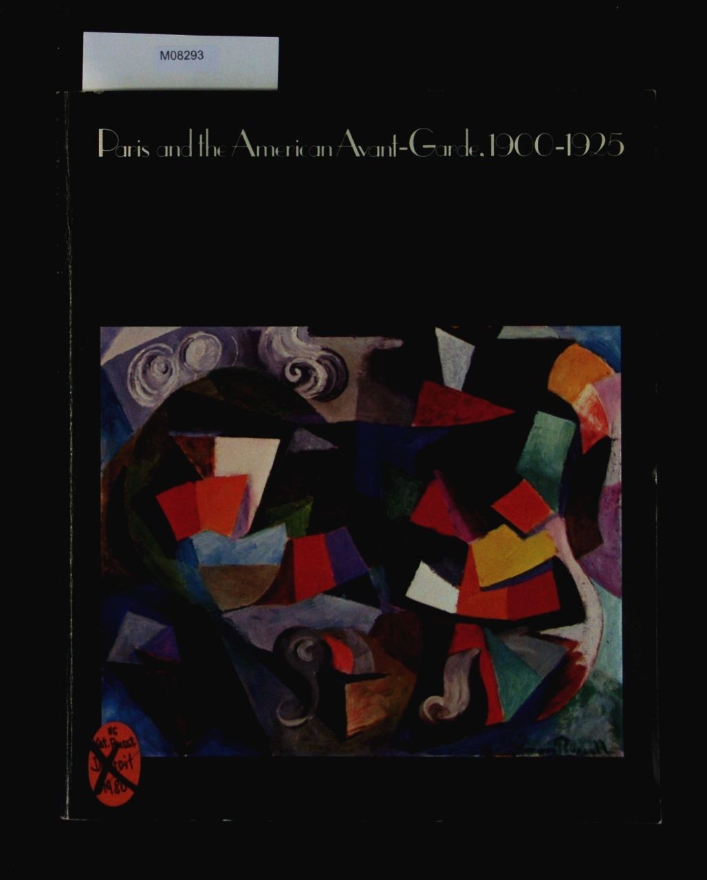 Paris and the American Avant-Garde : 1900-1925. circulated by the Detroit Instit