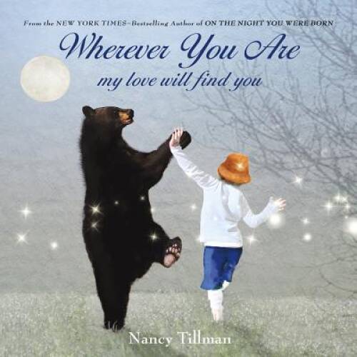Wherever You Are: My Love Will Find You – Board book By Tillman, Nancy – GOOD