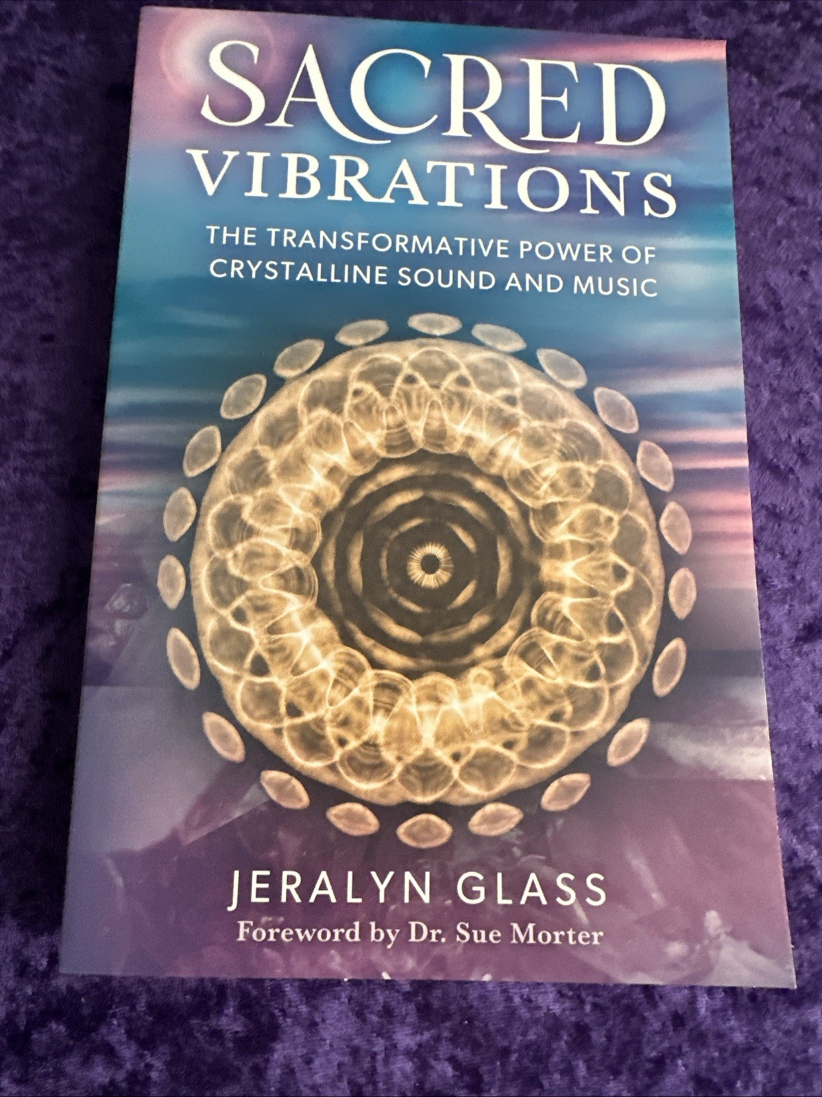 Sacred Vibrations : The Transformative Power of Crystalline Sound and Music…