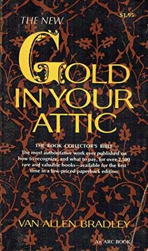 The New Gold in Your Attic – Paperback, by Bradley Van Allen – Acceptable