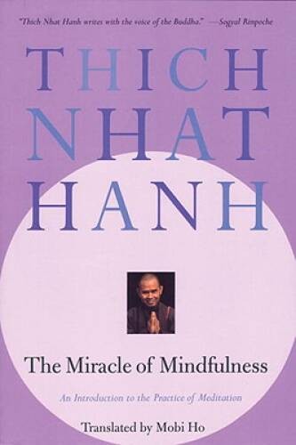 The Miracle of Mindfulness: An Introduction to the Practice of Meditation – GOOD
