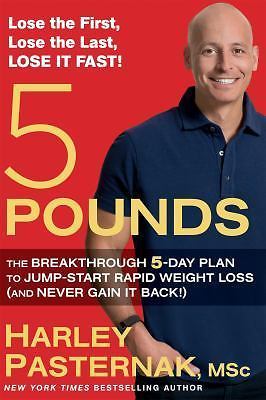 5 Pounds: The Breakthrough 5-Day Plan to Jump-Start Rapid Weight Loss (and Never