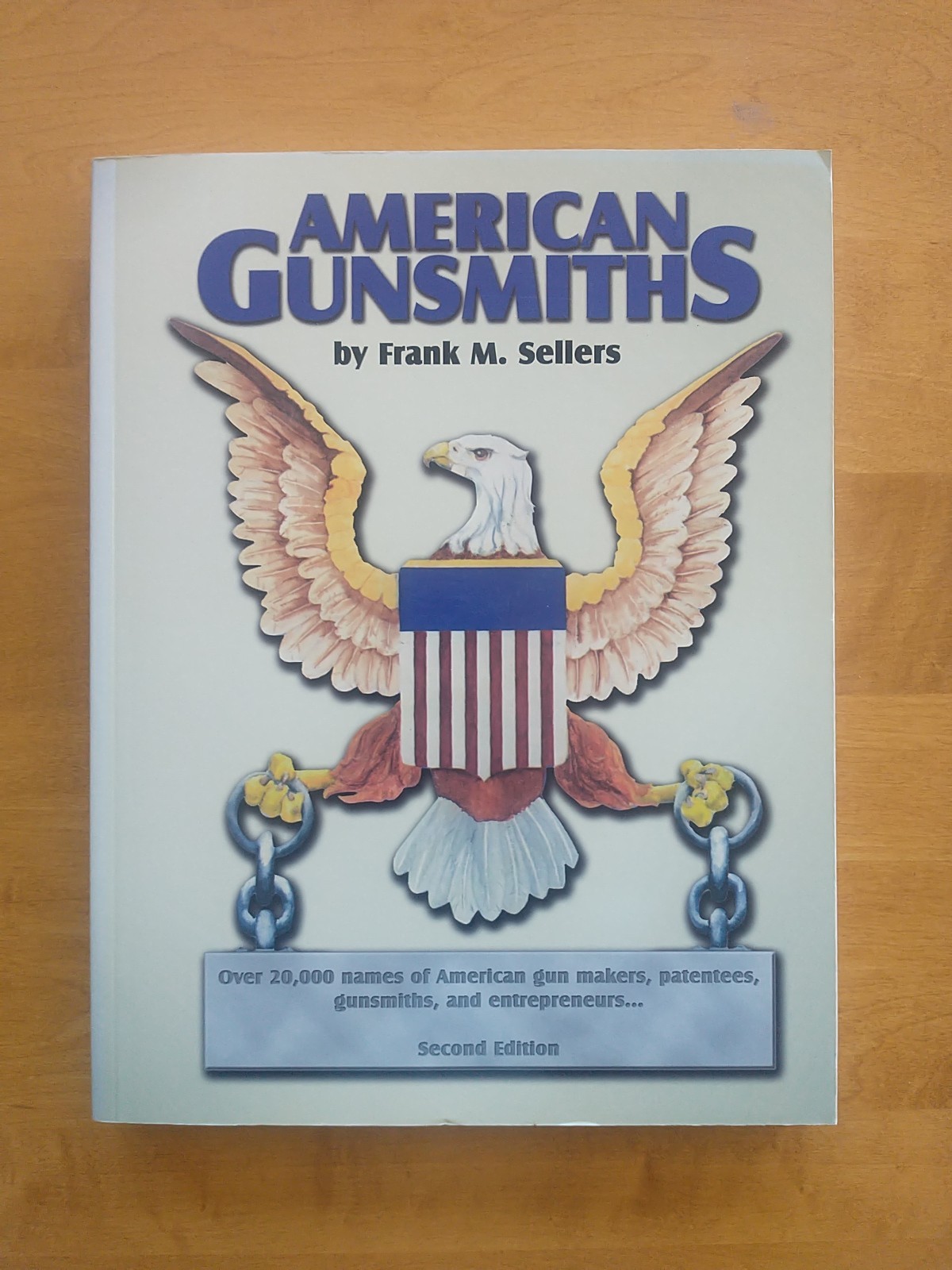 American Gunsmiths Second Edition by Frank M. Sellers. 2008 SC