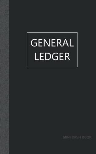 General Ledger Mini Cash Book: Small Ledger Book, 120 pages , 5×8 inches