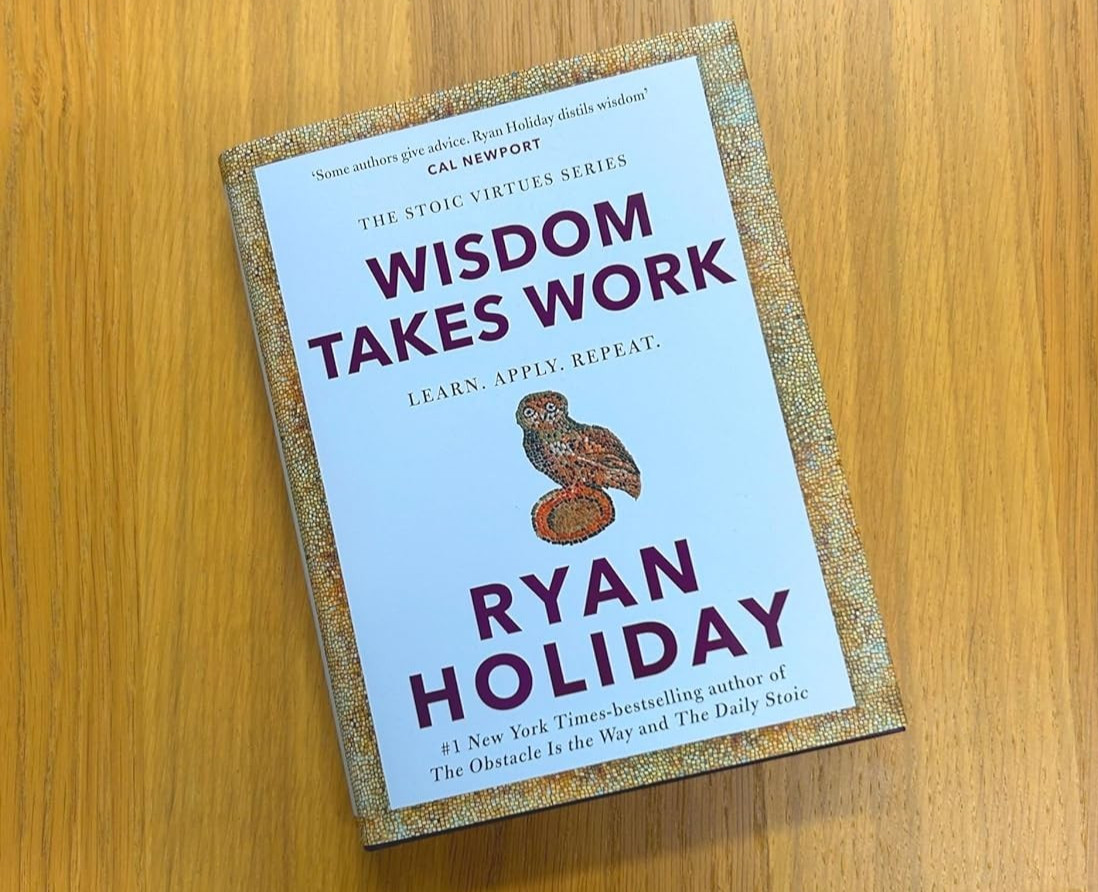 Wisdom Takes Work: Timeless Stoic values paperback by Ryan Holiday (Author)