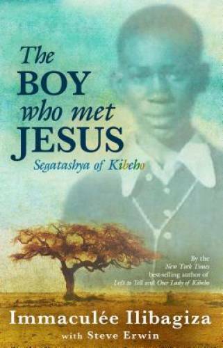 The Boy Who Met Jesus: Segatashya Emmanuel of Kibeho – Paperback – GOOD