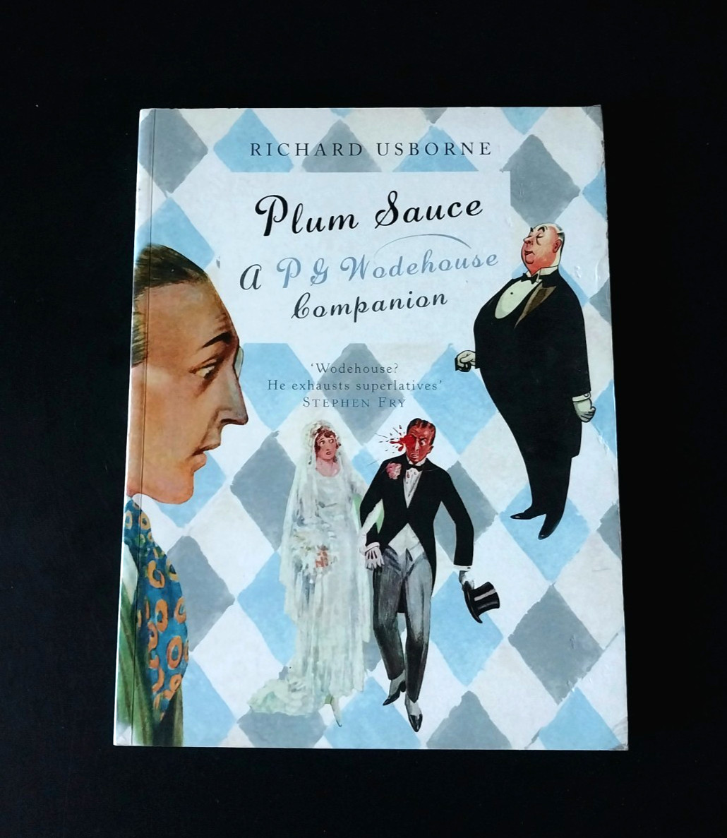 Plum Sauce – A P.G. Wodehouse Companion – UK Ebury Press First Printing 2002