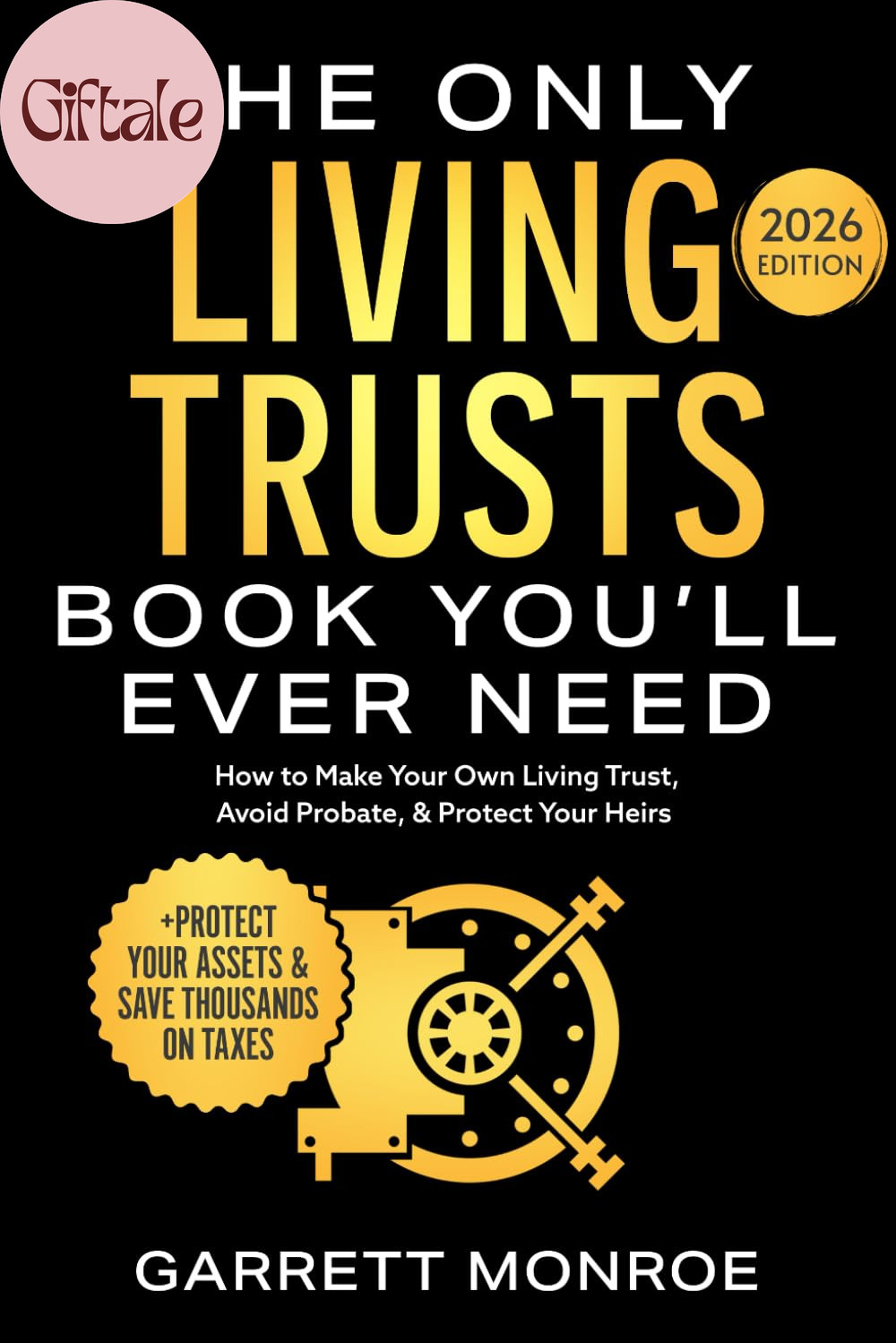 The Only Living Trusts Book You’Ll Ever Need: How to Make Your Own Living Trust,