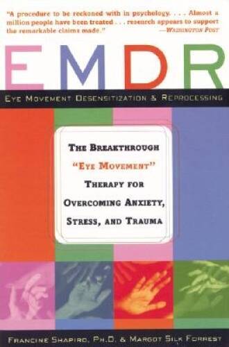 EMDR: The Breakthrough Eye Movement Therapy for Overcoming Anxiety – VERY GOOD