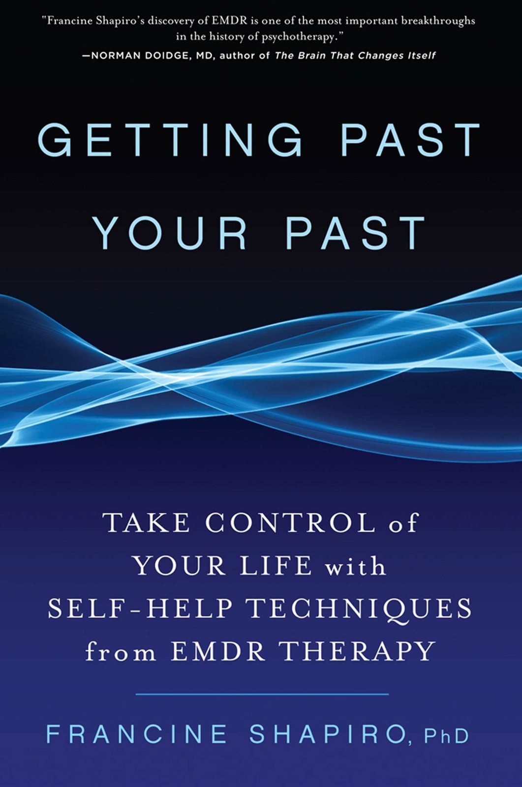 Getting Past Your Past: Take Control of Your Life With Self-Help Techniques …