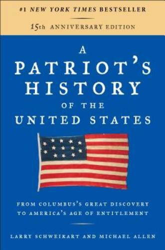 A Patriot’s History of the United States: From Columbus’s Great Discovery – GOOD