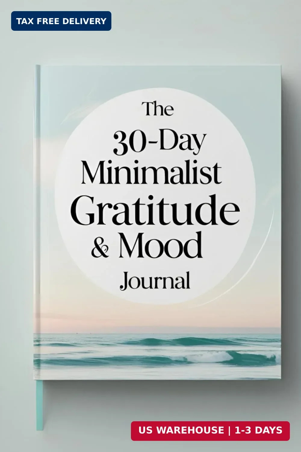 The 30-Day Minimalist Gratitude & Mood Journal: A Clean and Calm Daily Practice