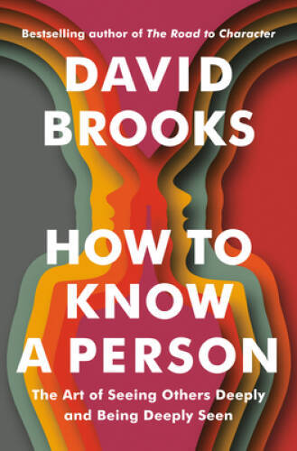 How to Know a Person: The Art of Seeing Others Deeply and Being – VERY GOOD